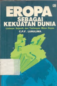 Image of Eropa Sebagai Kekuatan Dunia: Lintasan Sejarah dan Tantangan Masa Depan