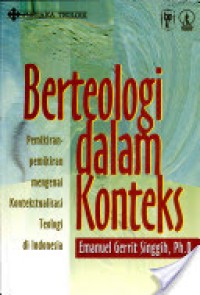 Image of Berteologi dalam Konteks: Pemikiran-pemikiran Mengenai Kontekstualisasi Teologi di Indonesia