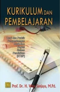 Image of Kurikulum dan Pembelajaran: Teori dan Praktik Pengembangan Kurikulum Tingkat Satuan Pendidikan (KTSP)