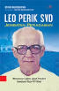 Image of Leo Perik SVD Jembatan Peradaban: Menelusuri Jejak-jejak Pendiri Seminari Pius XII Kisol