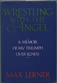 Image of Wrestling With the Angel: A Memoir of My Triumph Over Illness