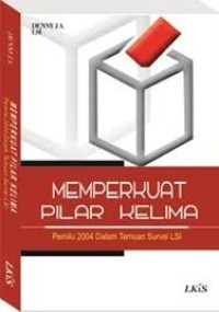 Image of Memperkuat Pilar Kelima: Pemilu 2004 Dalam Temuan Survei LSI
