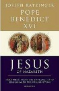 Image of Jesus of Nazareth Part Two Holy Week: From the Entrance into Jerusalem to the Resurrection