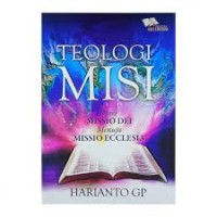 Image of Teologi Misi: Dari Missio Dei Menuju Missio Ecclesia