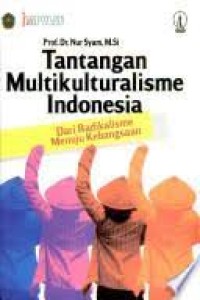 Image of Tantangan Multikulturalisme Indonesia: Dari Radikalisme Menuju Kebangsaan