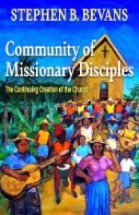 Image of Community of Missionary Disciples : The Continuing Creation of the Church