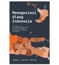 Image of Menegosiasi Ulang Indonesia: Perubahan Politik dan Lembaga-lembaga Agama Di Manado dan Sumenep Dalam era Awal Reformasi (1999-2005)