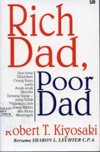 Image of Rich Dad,Poor Dad: Apa yang Diajarkan Orang Kaya pada Anak-anak Mereka Tentang Uang -- yang Tidak Diajarkan oleh Orang Miskin dan Kelas Menengah!