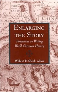 Image of Enlarging The Story : Perspectives on Writing World Christian History