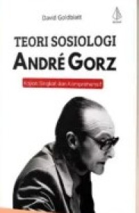 Image of Teori Sosiologi Andre Gorz : Kajian Singkat dan Komprehensif
