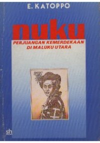 Image of Nuku: Perjuangan Kemerdekaan di Maluku Utara