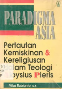Image of Paradigma Asia: Pertautan Kemiskinan dan Kereligiusan Dalam Teologi Aloysius Pieris