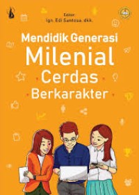 Image of Mendidik Generasi Milenial Cerdas Berkarakter