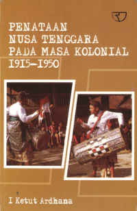 Image of Penataan Nusa Tenggara Pada Masa Kolonial 1915-1950