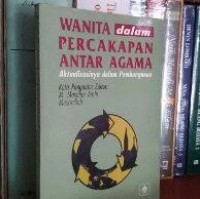 Image of Wanita Dalam Percakapan Antar Agama: Aktualisasinya Dalam Pembangunan