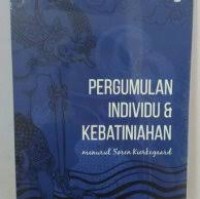 Image of Pergumulan Individu dan Kebatiniahan Menurut Seren Kierkegaard