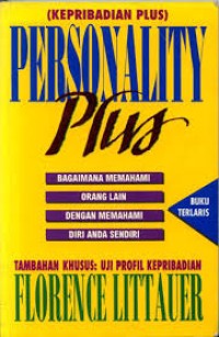 Image of Personality Plus : Bagaimana Memahami Orang Lain Dengan Memahami Diri Anda Sendiri Tambahan Khusus: Uji Profil kepribadian