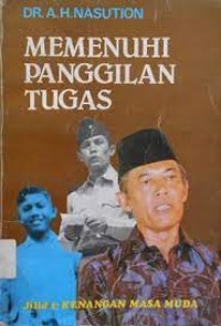 Image of Memenuhi Panggilan Tugas Jilid 1: Kenangan Masa Muda A. H. Nasution