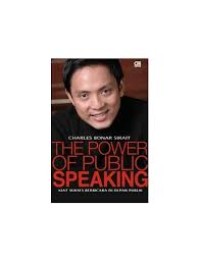 Image of The Power of Public Speaking = Kiat Sukses Berbicara di Depan Publik
