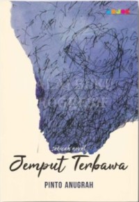 Image of Jemput Terbawa : Sebuah Novel
