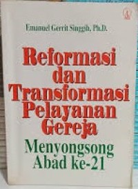 Image of Reformasi dan Transformasi Pelayanan Gereja Menyongsong Abad Ke-21