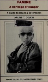 Image of Famine : A Heritage of Hunger A Guide to Issues and References