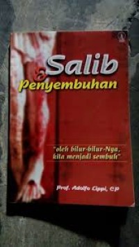 Image of Salib dan Penyembuhan: Oleh Bilur-bilur-Nya Kita Menjadi Sembuh