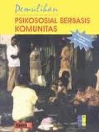 Image of Pemulihan Psikososial Berbasis Komunitas: Refleksi Untuk Konteks Indonesia
