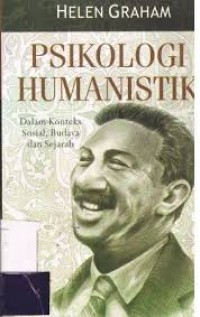 Image of Psikologi Humanistik: Dalam Konteks Sosial, Budaya dan Sejarah