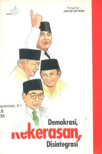 Image of Demokrasi, Kekerasan, Disintegrasi: Merangsang Pemikiran Ulang Keindonesiaan