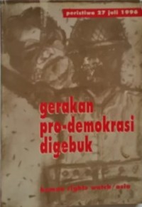 Image of Gerakan Pro-Demokrasi Digebuk: Tentang Peristiwa 27 Juli 1996