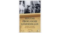 Image of Seputar Proklamasi Kemerdekaan: Kesaksian, Penyiaran, dan Keterlibatan Jepang