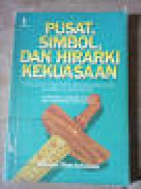Image of Pusat, Simbol dan Hirarki Kekuasaan: Esai-esai Tentang Negara-negara Klasik Di Indonesia