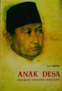 Image of Anak Desa: Biografi Presiden Soeharto