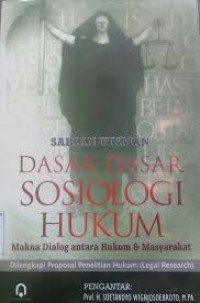 Image of Dasar-dasar Sosiologi Hukum: Makna Dialog antara Hukum dam Masyarakat. Dilengkapi Proposal Penelitian Hukum (Legal Research)
