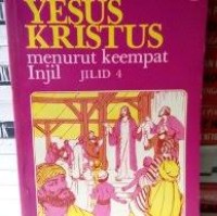Image of Yesus Kristus Menurut Keempat Injil Jilid 4