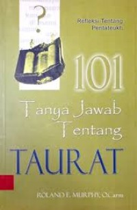 Image of 101 Tanya Jawab Tentang Taurat: Refleksi Tentang Pentateukh