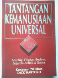 Image of Tantangan Kemanusiaan Universal: Antologi Filsafat, Budaya, Sejarah-Politik & Sastra: Kenangan 70 Tahun Dick Hartoko