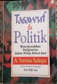 Image of Tasawuf & Politik: Menerjemahkan Religiusitas Dalam Hidup Sehari-hari