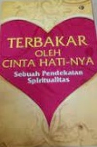 Image of Terbakar Oleh Cinta Hati-Nya: Sebuah Pendekatan Spiritualitas
