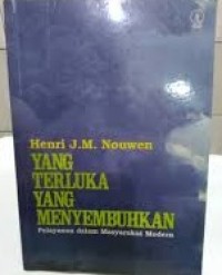 Image of Yang Terluka Yang Menyembuhkan: Pelayanan Dalam Masyarakat Modern