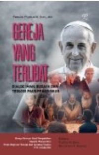 Image of Gereja yang Terlibat : Dialog Iman, Budaya dan Teologi paus Fransiskus