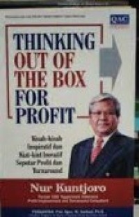 Image of Thinking Out of the Box for Profit = Kisah-kisah inspiratif dan Kiat-kiat Inovatif Seputar Profit dan Turnaround