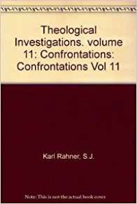 Image of Theological Investigations Volume 11: Confrontations 1