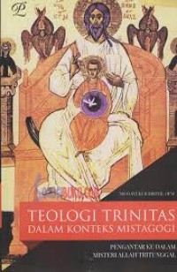 Image of Teologi Trinitas Dalam Konteks Mistagogi: Pengantar Ke Dalam Misteri Allah Tritunggal