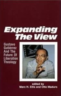 Image of Expanding the View : Gustavo Gutierrez and The Future of Liberation Theology