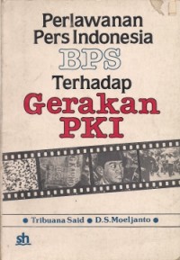 Image of Perlawanan Pers Indonesia BPS Terhadap Gerakan PKI