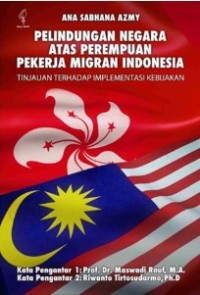 Image of Pelindungan Negara Atas Perempuan Pekerja Migran Indonesia : Tinjauan Terhadap Implementasi Kebijakan