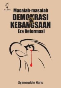 Image of Masalah-masalah Demokrasi Kebangsaan Era Reformasi