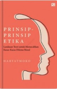 Image of Prinsip-Prinsip Etika: Landasan Teori Untuk Memecahkan Kasus-Kasus Dilema Moral